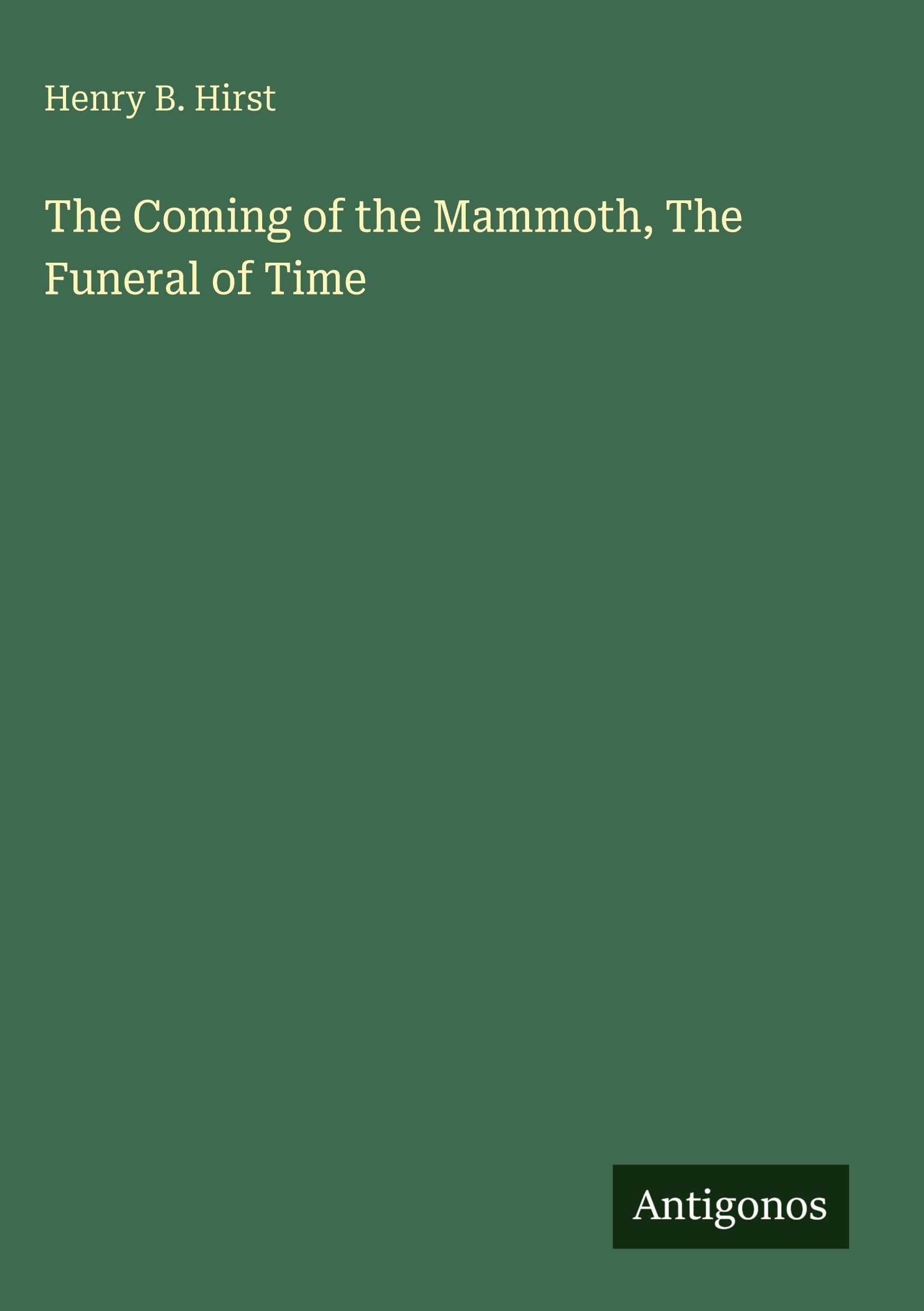 The Coming of the Mammoth, The Funeral of Time