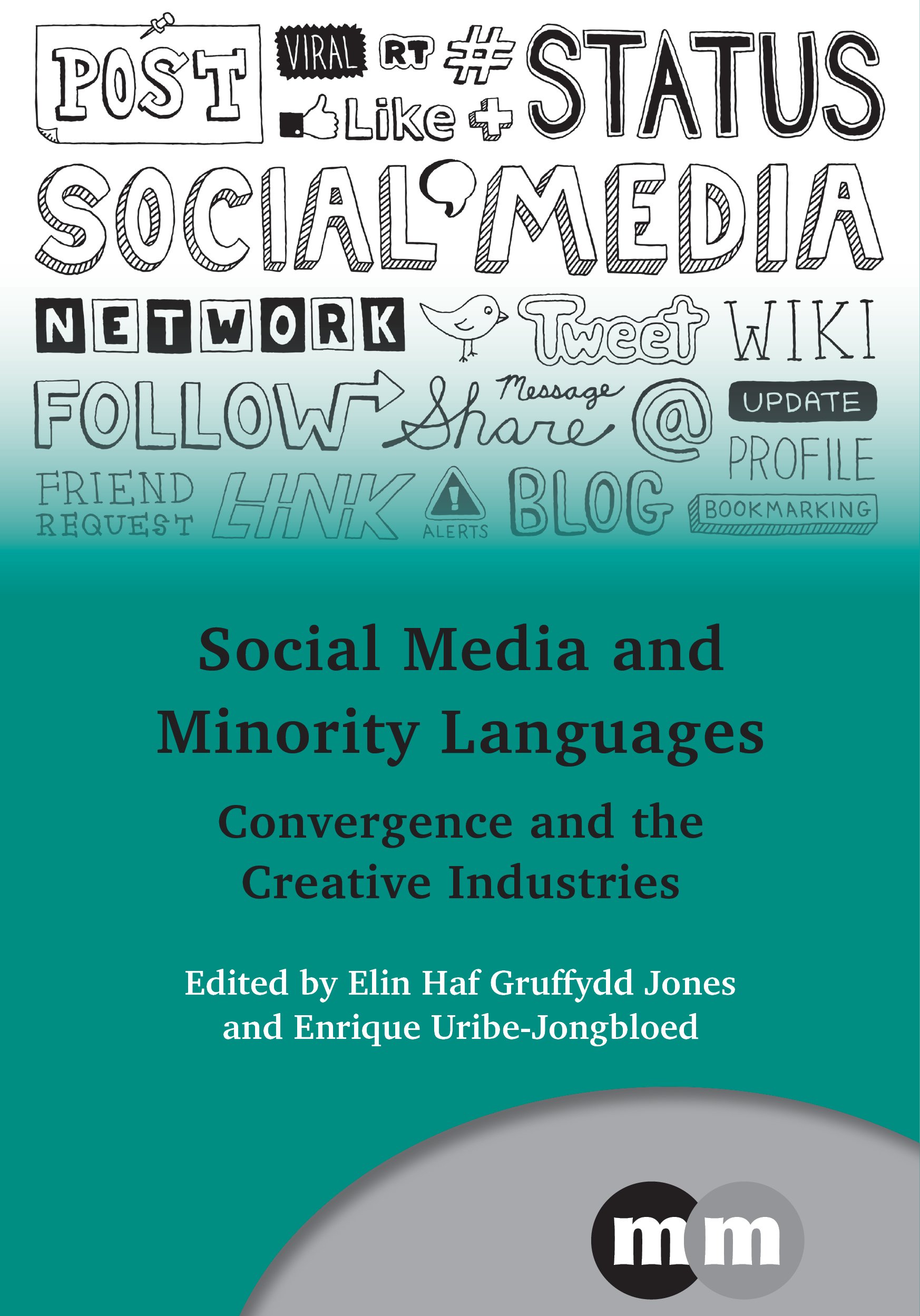 Social Media and Minority Languages: Convergence and the Creative Industries (Multilingual Matters)