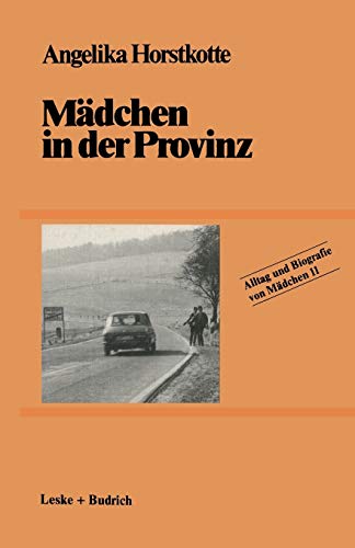 Mädchen in der Provinz (Alltag und Biografie, 11, Band 11)