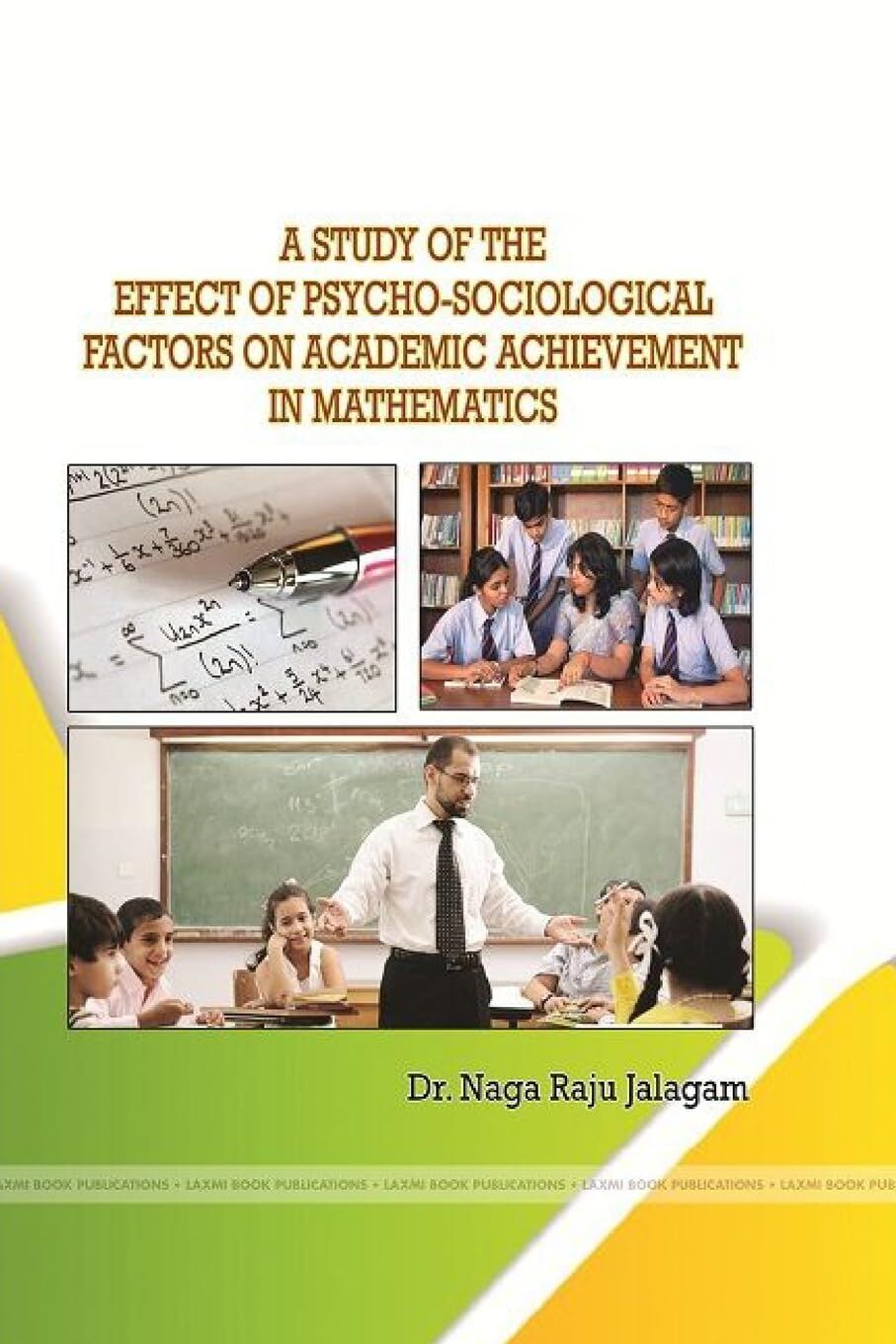 A STUDY OF THE EFFECT OF PSYCHO-SOCIOLOGICAL FACTORS ON ACADEMIC ACHIEVEMENT IN MATHEMATICS