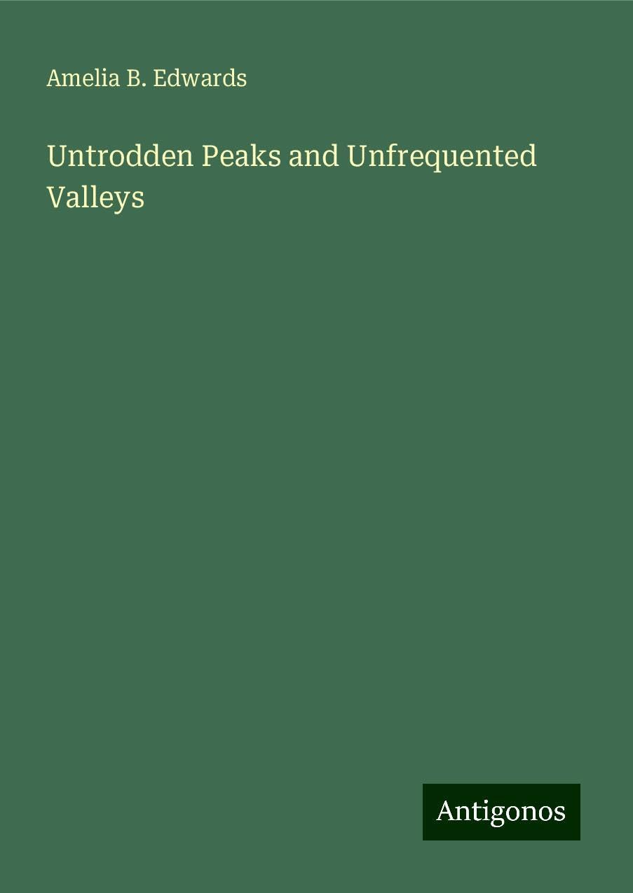 Untrodden Peaks and Unfrequented Valleys