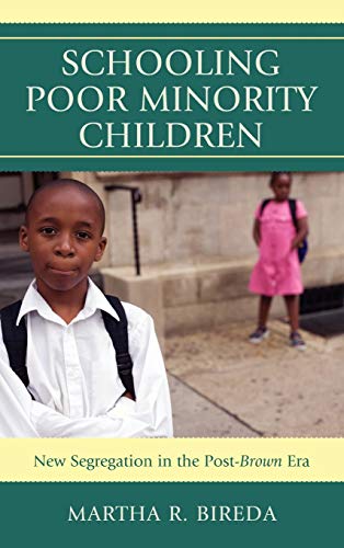 Schooling Poor Minority Children: New Segregation in the Post-Brown Era