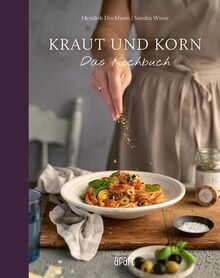 Kraut und Korn: Das Kochbuch