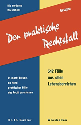 Der Praktische Rechtsfall (German Edition): Was man aus Streitfällen des täglchen Lebens lernen kann