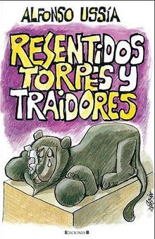 RESENTIDOS TORPES Y TRAIDORES (VARIOS, Band 0)