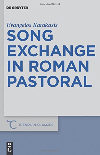 Song Exchange in Roman Pastoral (Trends in Classics - Supplementary Volumes, Band 5)