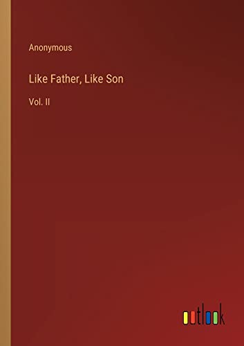 Like Father, Like Son: Vol. II