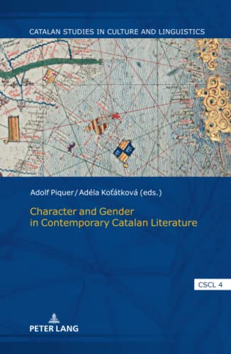 Character and Gender in Contemporary Catalan Literature (Catalan Studies in Culture and Linguistics, Band 4)