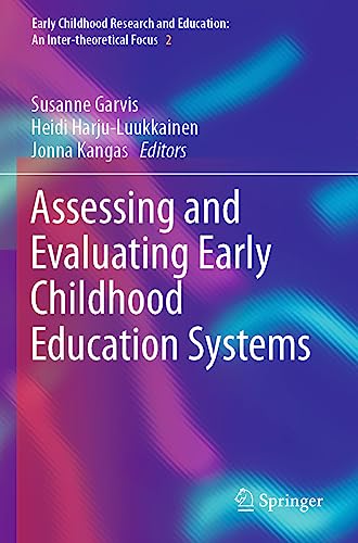 Assessing and Evaluating Early Childhood Education Systems (Early Childhood Research and Education: An Inter-theoretical Focus, 2, Band 2)