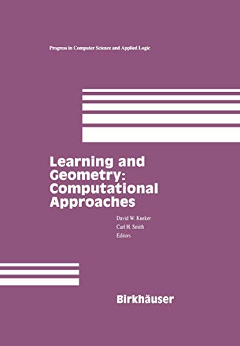 Learning and Geometry: Computational Approaches (Progress in Computer Science and Applied Logic (PCS)) (Progress in Computer Science and Applied Logic, 14, Band 14)