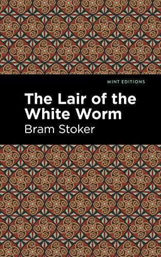 The Lair of the White Worm (Mint Editions (Horrific, Paranormal, Supernatural and Gothic Tales))