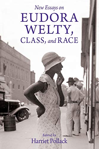 New Essays on Eudora Welty, Class, and Race (Critical Perspectives on Eudora Welty)