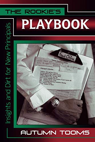The Rookie's Playbook: Insights and Dirt for New Principals