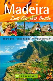 Reiseführer Madeira - Zeit für das Beste: Highlights, Geheimtipps, Wohlfühladressen auf Portugals Inselparadies. Mit Funchal, Sao Vicente uvm. 288 Seiten mit über 400 Fotos