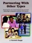 Partnering With Other Types: Exploring the use of psychological type and team technology to empower interaction with anyone