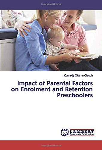 Impact of Parental Factors on Enrolment and Retention Preschoolers