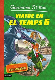 Viatge en el temps 6 (GERONIMO STILTON. VIATGE EN EL TEMPS, Band 6)