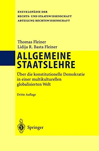 Allgemeine Staatslehre: Über die konstitutionelle Demokratie in einer multikulturellen globalisierten Welt (Enzyklopädie der Rechts- und Staatswissenschaft)