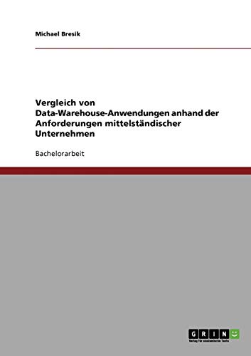 Vergleich von Data-Warehouse-Anwendungen anhand der Anforderungen mittelständischer Unternehmen