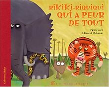 Rikiki-Riquiqui qui a peur de tout