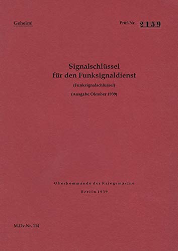 M.Dv.Nr. 114 Signalschlüssel für den Funksignaldienst (Funksignalschlüssel) - Geheim: Ausgabe Oktober 1939 - Neuauflage 2019