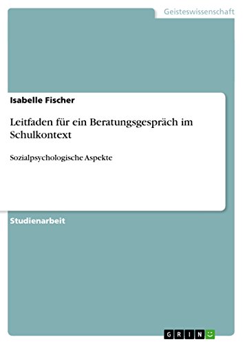 Leitfaden für ein Beratungsgespräch im Schulkontext: Sozialpsychologische Aspekte