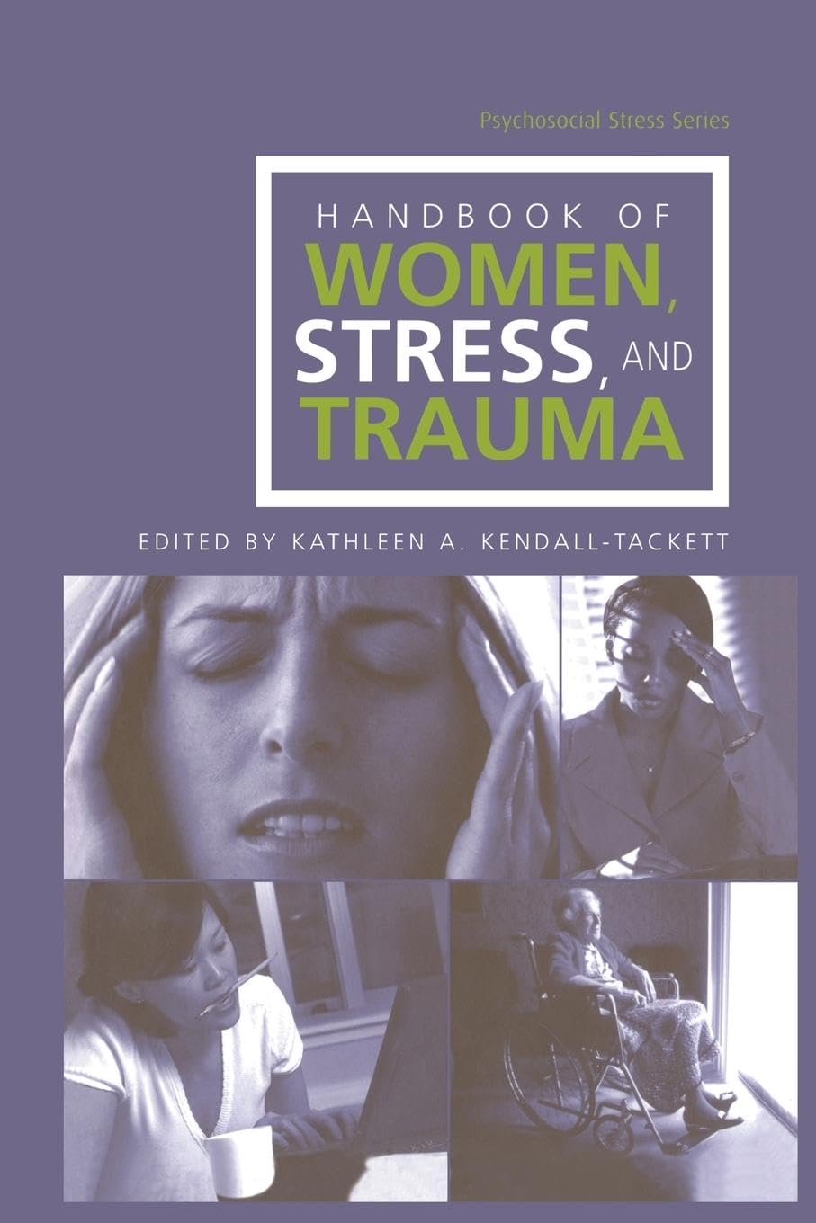Handbook of Women, Stress and Trauma (Brunner-Routledge-Psychosocial Stress, 30, Band 30)