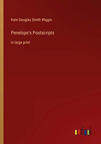Penelope's Postscripts: in large print