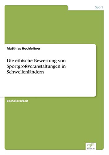 Die ethische Bewertung von Sportgroßveranstaltungen in Schwellenländern