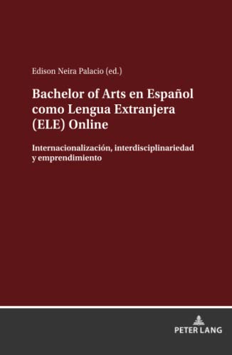Bachelor of Arts en Español como Lengua Extranjera (ELE) Online: Internacionalización, interdisciplinariedad y emprendimiento