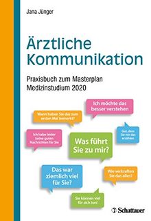 Ärztliche Kommunikation: Praxisbuch zum Masterplan Medizinstudium 2020