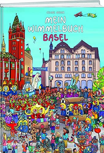 Mein Wimmelbuch   Mein Wimmelbuch Basel - Celine Geser Gebunden