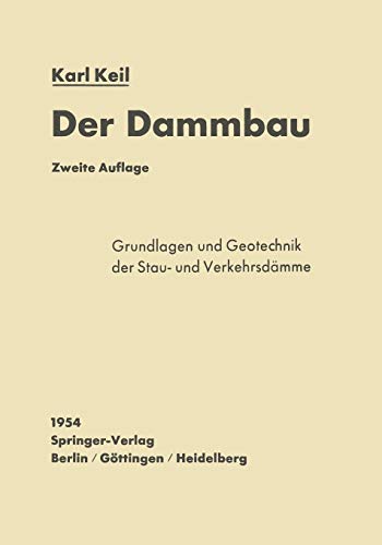 Der Dammbau (German Edition): Grundlagen und Geotechnik der Stau- und Verkehrsdämme