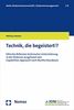 Technik, die begeistert!?: Ethische Reflexion technischer Unterstützung in der Diakonie ausgehend vom Capabilities Approach nach Martha Nussbaum ... Band 12)