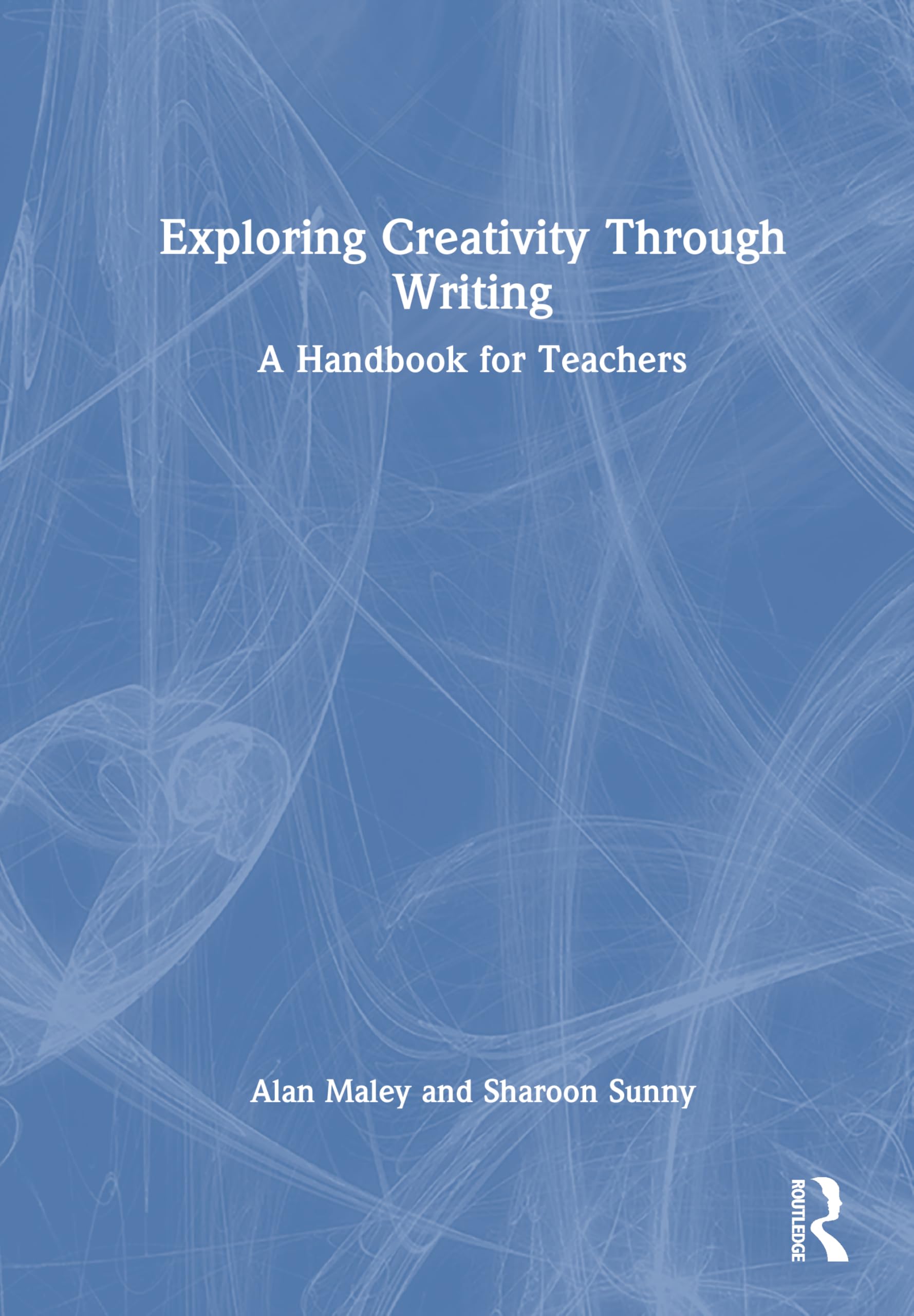 Exploring Creativity Through Writing: A Handbook for Teachers