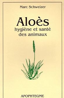 Aloès : hygiène et santé des animaux