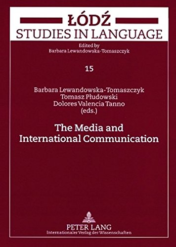 The Media and International Communication (Lodz Studies in Language)
