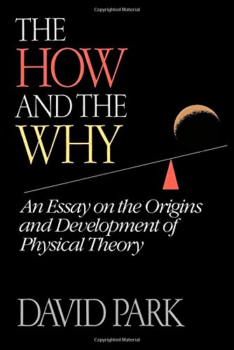 The How and the Why: Essay on the Origins and Development of Physical Theory