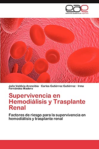 Supervivencia en Hemodiálisis y Trasplante Renal: Factores de riesgo para la supervivencia en hemodiálisis y trasplante renal