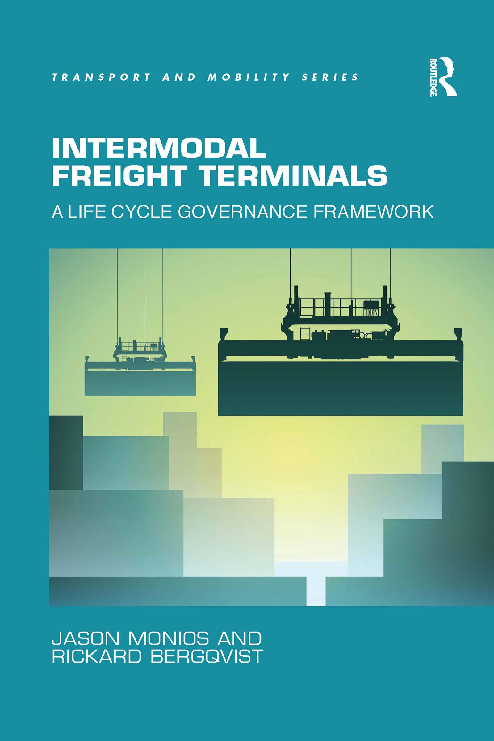 Intermodal Freight Terminals: A Life Cycle Governance Framework (Transport and Mobility)