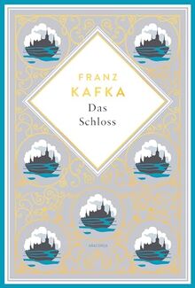 Kafka - Das Schloss: Schmuckausgabe mit Goldprägung (Anacondas besondere Klassiker, Band 17)