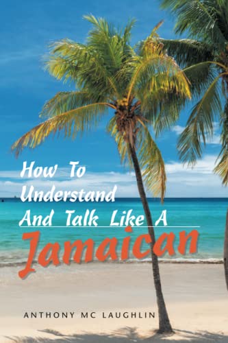 How To Understand And Talk Like A Jamaican