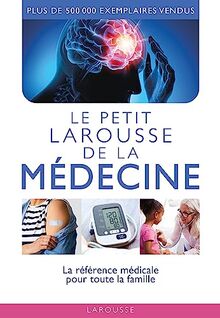 Le petit Larousse de la médecine : 5.000 articles