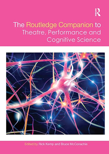 The Routledge Companion to Theatre, Performance and Cognitive Science (Routledge Companions)