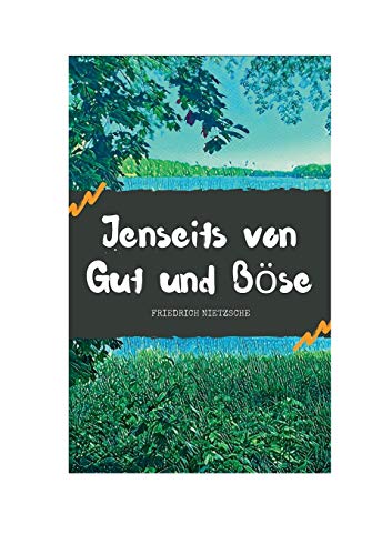 Jenseits von Gut und Böse: Zur Genealogie der Moral