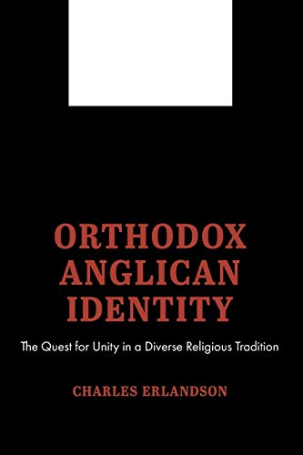 Orthodox Anglican Identity: The Quest for Unity in a Diverse Religious Tradition
