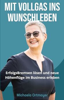 Mit Vollgas ins Wunschleben: ErfolgsBremsen lösen und neue Höhenflüge im Business erleben!