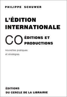 L'édition internationale : coéditions et coproductions, nouvelles pratiques et stratégies