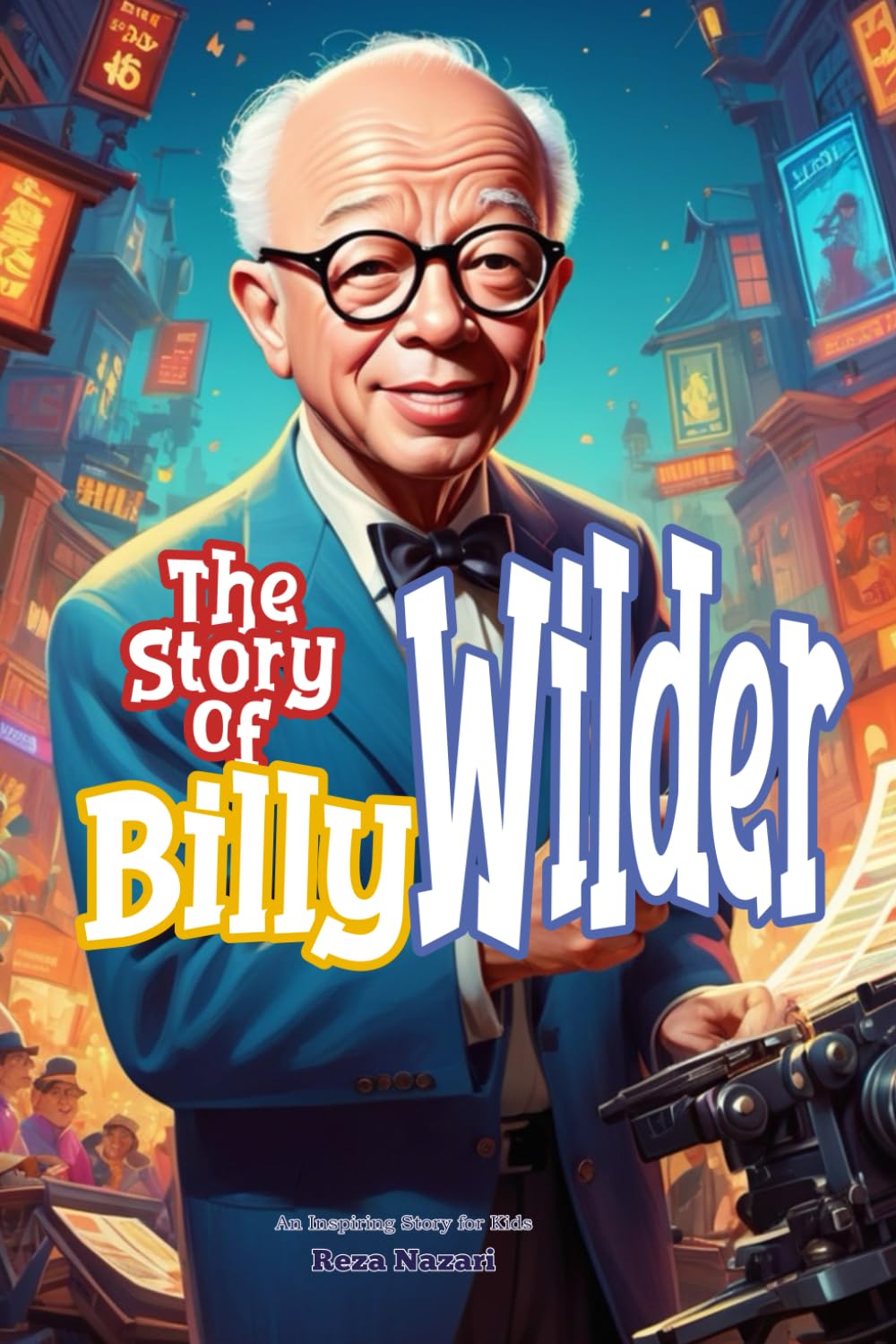 The Story of Billy Wilder: An Inspiring Story for Kids von Reza Nazari ...