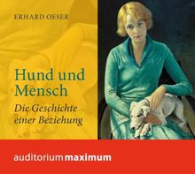 Hund und Mensch: Die Geschichte einer Beziehung